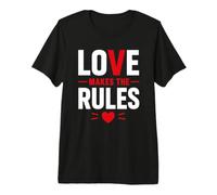 Romantic Couple Quote Valentine's Day Love Makes The Rules Maglietta Premium