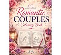 Romantic Couples Coloring Book: Heartwarming Moments, Cozy Dates & Beautiful Love Stories to Color