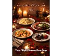Romantic Dinner for Two: Date Night Dinners Made Easy