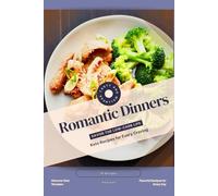 Romantic Dinners: Savor the Low-Carb Life, Keto Recipes for Every Craving
