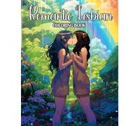Romantic Lesbian Coloring Book: Tender Hearts Journey Coloring Book featuring Charming Pride Relationship Scenes and Easy Comforting Love Story Art for All Fans