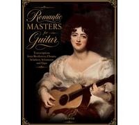 Romantic Masters for Guitar: Transcriptions from Beethoven, Chopin, Schubert, Schumann and Elgar