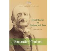 Romantic Offenbach: Selected Arias for Baritone/Bass - Piano & Vocal Score - Bote & Bock (BB 3523): Selected Arias for Baritone/Bass. baritone/bass and piano. grave.