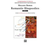 Romantic Rhapsodies: An Artistic Intermediate / Late Intermediate Collection for Solo Piano (2)