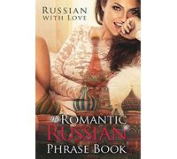 Romantic Russian Phrase Book: Russian With Love