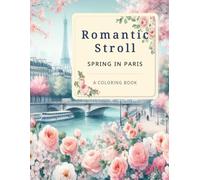 Romantic Stroll In Paris This Spring: A Parisian Spring Coloring Journey