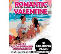 Romantic Valentine - 50% Edition: Pages 1-50: Adult Color by Number Coloring Book for Relaxing and Mindfulness