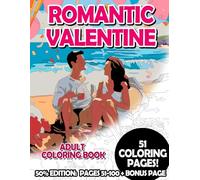 Romantic Valentine - 50% Edition: Pages 51-100: Adult Coloring Book for Relaxing and Mindfulness