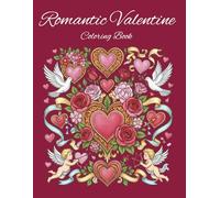 Romantic Valentine Coloring Book: 50 Coloring Images
