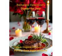 Romantic Valentine’s Dinner for Two: Make this Valentine’s Day-and every date night-truly extraordinary. Your journey toward the perfect dinner for two starts here.