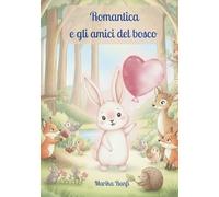 Romantica e gli amici del bosco