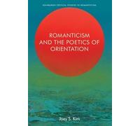Romanticism and the Poetics of Orientation