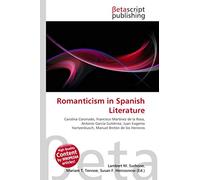 Romanticism in Spanish Literature: Carolina Coronado, Francisco Martínez de la Rosa, Antonio García Gutiérrez, Juan Eugenio Hartzenbusch, Manuel Bretón de los Herreros