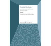 Romanticismi. La letteratura del primo Ottocento tra Italia e Europa