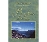 Romanticismo d’un tempo di Giorgio Dagostino, 2017, Youcanprint