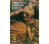 Romanticismo regressivo. Un inventario tematico