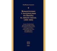 Romanticismo y nacionalismo en España:el debate inicial (1805-1820): Documentos