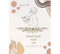 Romanticize your life- writing journal, paperback: create your magic