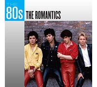 Romantics - The 80s: The Romantics
