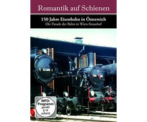 Romantik auf Schienen - 150 Jahre Eisenbahn in Österreich