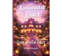 Romantik Hotel: Das große Fest