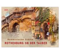 Romantische Städte - Rothenburg ob der Tauber (Wandkalender 2026 DIN A2 quer), CALVENDO Monatskalender: Rothenburg ob der Tauber, eine Stadt wie aus dem Bilderbuch an der Romantischen Straße.