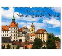 Romantisches Neuburg an der Donau (Wandkalender 2026 DIN A3 quer), CALVENDO Monatskalender: Rundgang durch die Renaissancestadt Neuburg an der Donau