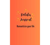 Romantisize Your Dream Life: Delulu journal: It is a Soft Life Manifestation Notebook to Script Your Desires | 6 x 9 Inches | 120 Lined Pages | ... Ups Step inot your Main Character Energy