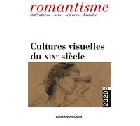 Romantisme N°187 1/2020 Cultures visuelles du XIXe siècle: N°187 1/2020 Cultures visuelles du XIXe siècle