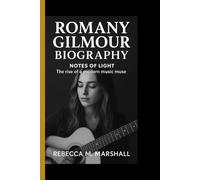 ROMANY GILMOUR BIOGRAPHY: Notes of light - The rise of a modern music muse