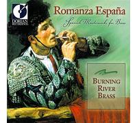 Romanza Espana: Spanish Masterworks for Brass by Burning River Brass (2003-11-26)
