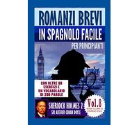 Romanzi brevi in spagnolo facile per principianti con oltre 60 esercizi e un vocabolario di 200 parole: "Sherlock Holmes 2" di Sir Arthur Conan Doyle