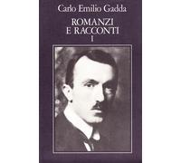 Romanzi e racconti I [Hardcover] [Apr 01, 1995] Gadda, Carlo Emilio; Rodondi, R.