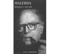 Romanzi e racconti - Luigi Malerba - 2016 - Mondadori