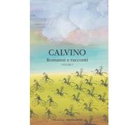Romanzi e racconti. Vol. 1 - Calvino Italo