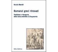 Romanzi greci ritrovati. Tradizione e riscoperta dalla tarda antichità al ...
