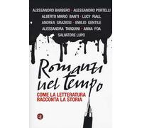Romanzi nel tempo. Come la letteratura racconta la storia