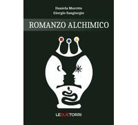 Romanzo alchimico - Moretto Daniela, Sangiorgio Giorgio