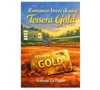Romanzo breve di una tessera Gold