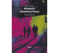 Romanzo crimindustriale. Vol. 3