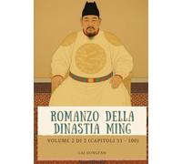 Romanzo della dinastia Ming: Volume 2 di 2 (Capitoli 51 - 100)