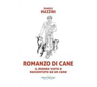 Romanzo di cane. Il mondo visto e raccontato da un cane - 2025 -