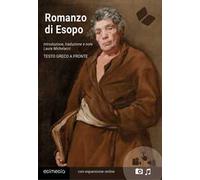 Romanzo di Esopo. Testo greco a fronte. Con espansione online