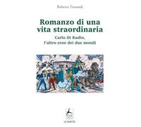 Libri Roberto Trussardi - Romanzo Di Una Vita Straordinaria. Carlo Di Rudio, L'a