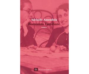 Romanzo familiare - Amendola Adelaide