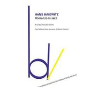 Romanzo in jazz. Con l'album «Hans Janowitz» di Marco Catucci