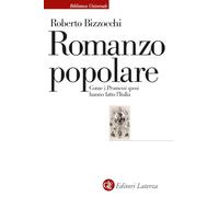 Romanzo popolare. Come i «Promessi sposi» hanno fatto l'Italia - Bizzocchi...