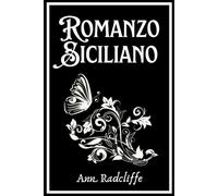 Romanzo Siciliano - Mistery Edition: Per una Nuova Rappresentazione Gotica - (Con Pagine Nere e Scritte Bianche)
