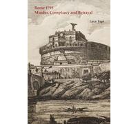 Rome 1793: Murder, Conspiracy and Betrayal