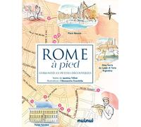 Rome à pied. Curiosités et petites découvertes